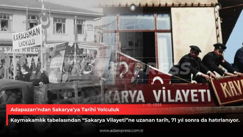 Adapazarı’ndan Sakarya’ya Tarihi Yolculuk