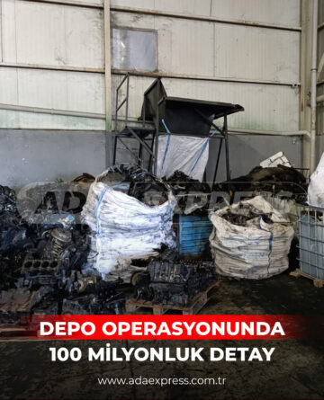 Depo Operasyonunda 100 Milyonluk Detay
