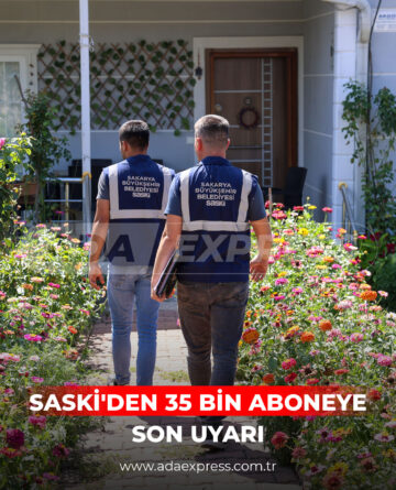 SASKİ’den 35 Bin Aboneye Son Uyarı!