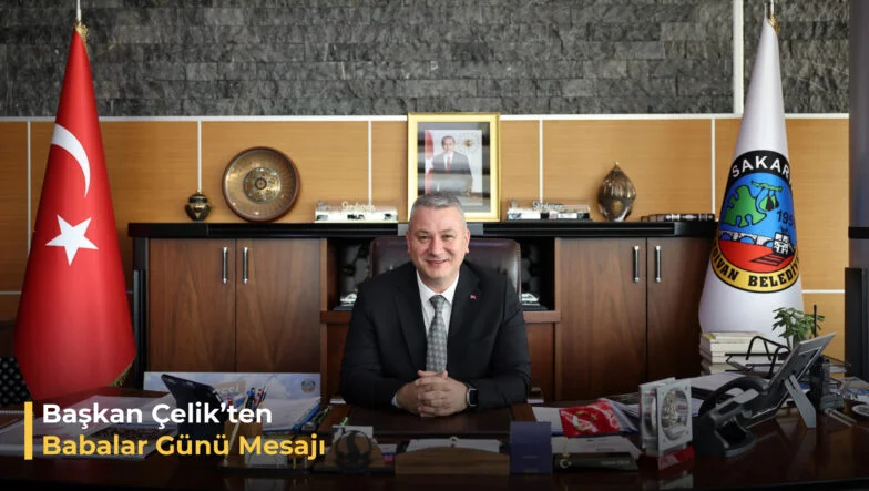 Başkan Çelikten Babalar günü mesajı
