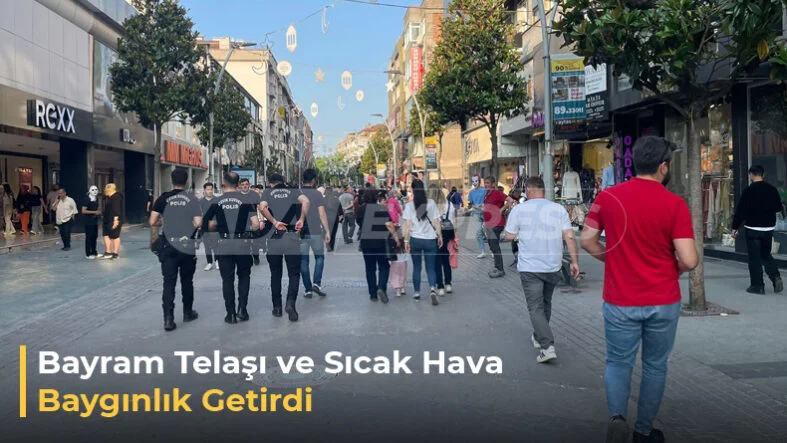 Bayram Telaşı ve Sıcak Hava Baygınlık Getirdi