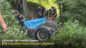 Erenlerde Traktör Kazası Kadın Hayatını kaybetti