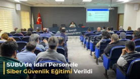 SUBÜde İdari Personele Siber Güvenlik Eğitimi Verildi
