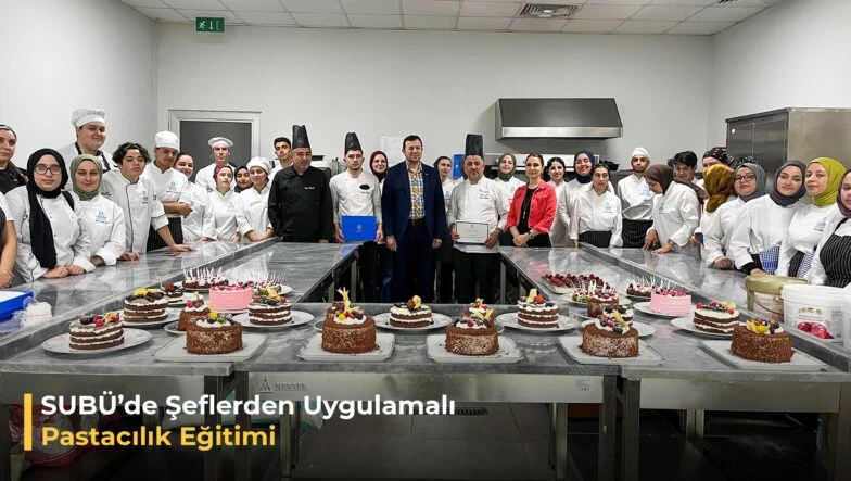 SUBUde Şeflerden Uygulamalı Pastacılık Eğitimi