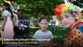 Sakarya Büyükşehirden Bayramda Çocuklara Özel Etkinlikler