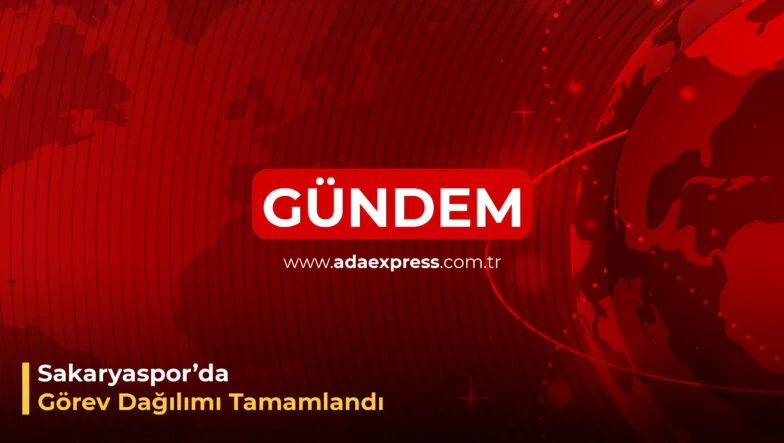 Sakaryasporda görev dağılımı tamamlandı