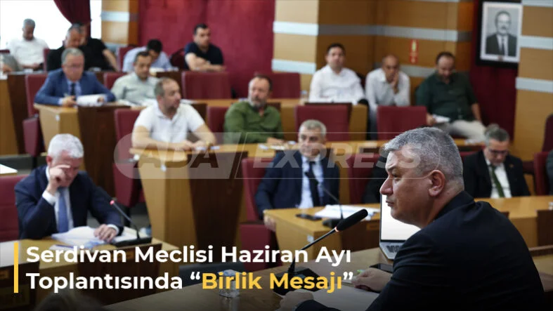 Serdivan Haziran Ayı Meclis Toplantısı 1