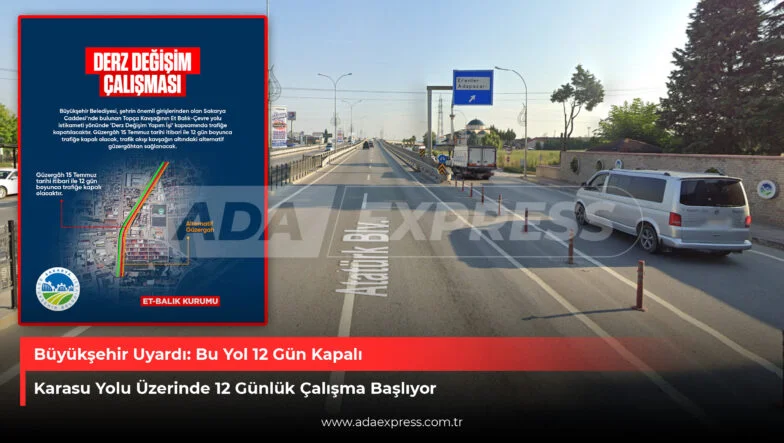 Büyükşehir uyardı bu yol 12 gün kapalı