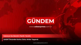 Sakarya'da Benzin Panik Yarattı