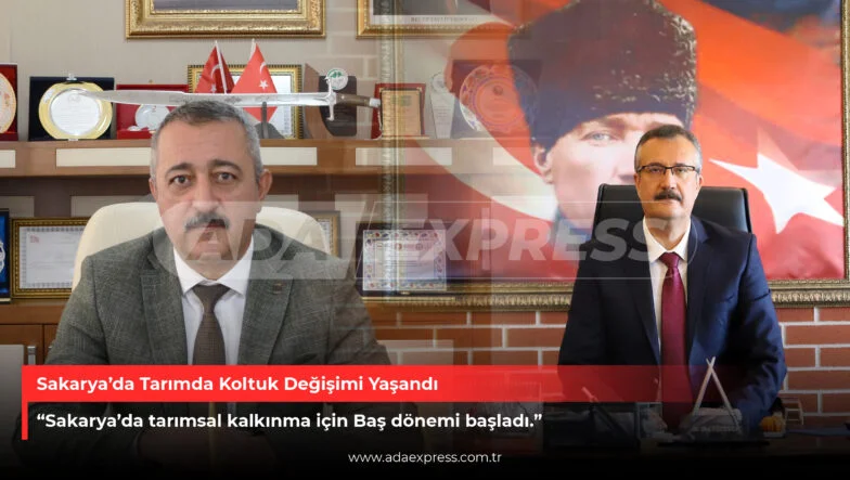 Sakarya’da Tarımda Koltuk Değişimi Yaşandı