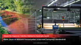 Akyazı’da Kapanan Fabrika Mahkeme Kararıyla Açıldı