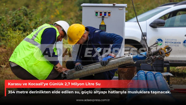 Karasu ve Kocaali’ye Günlük 2,7 Milyon Litre Su