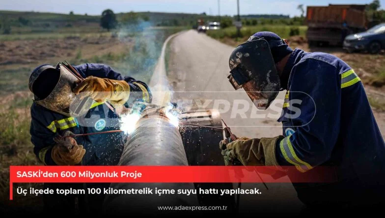 SASKİ’den 600 Milyonluk Proje
