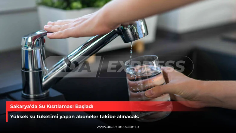 Sakarya’da Su Kısıtlaması Başladı