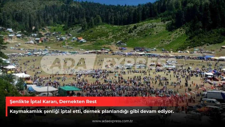 Şenlikte İptal Kararı, Dernekten Rest