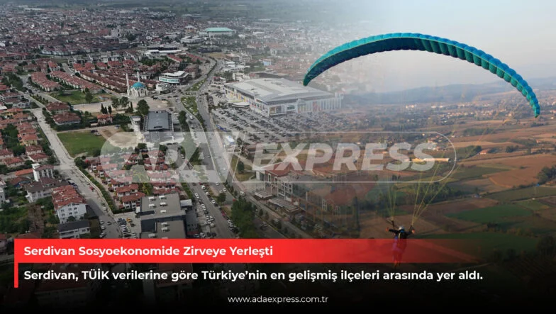 Serdivan Sosyoekonomide Zirveye Yerleşti