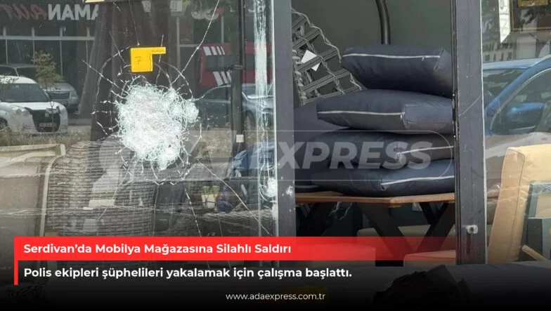 Serdivan’da Mobilya Mağazasına Silahlı Saldırı