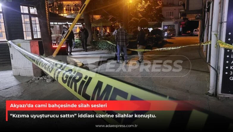 Akyazı’da cami bahçesinde silah sesleri