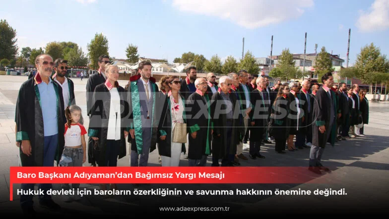Baro Başkanı Adıyaman’dan Bağımsız Yargı Mesajı