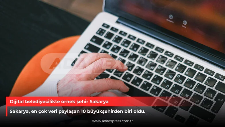 Dijital belediyecilikte örnek şehir Sakarya