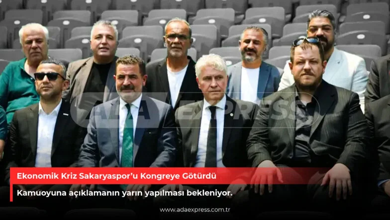 Ekonomik Kriz Sakaryaspor’u Kongreye Götürdü