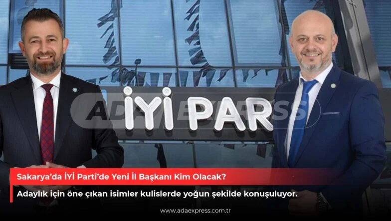 İyi Parti İl Başkanlığı Adayları