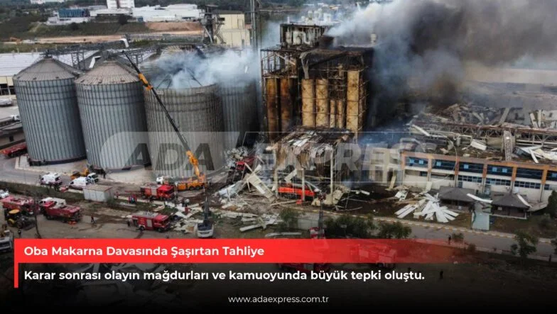 Oba Makarna Davasında Şaşırtan Tahliye