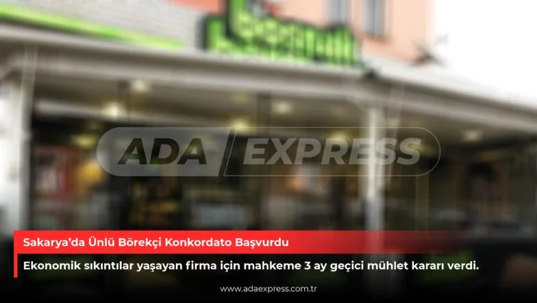 Sakarya’da Ünlü Börekçi Konkordato Başvurdu