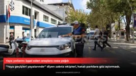 Yaya yollarını işgal eden araçlara ceza yağdı
