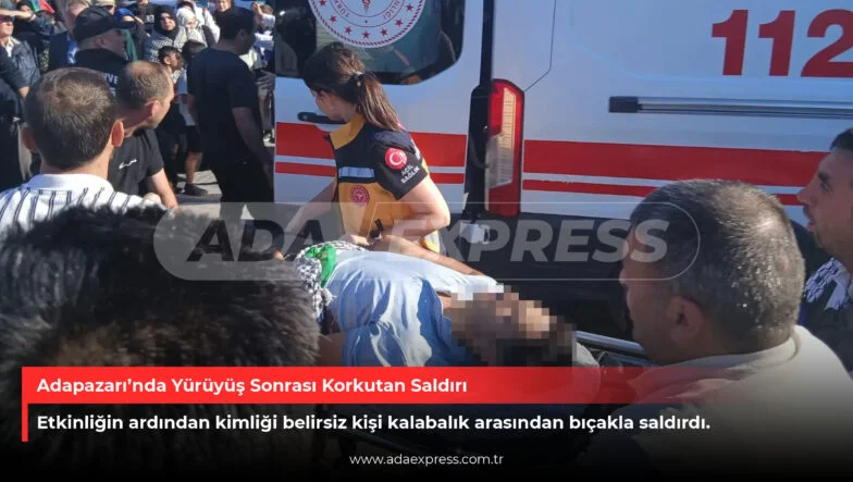 Adapazarı’nda Yürüyüş Sonrası Korkutan Saldırı