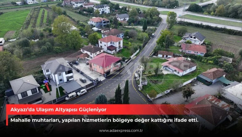 Akyazı’da Ulaşım Altyapısı Güçleniyor