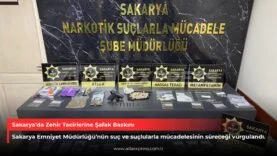 Sakarya’da Zehir Tacirlerine Şafak Baskını