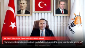 AK Parti İl Başkanı Tever’den 10 Kasım Mesajı