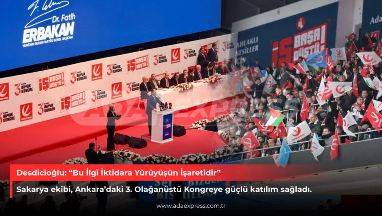 Desdicioğlu “Bu İlgi İktidara Yürüyüşün İşaretidir”