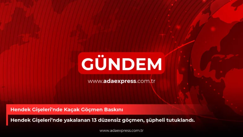 Hendek Gişeleri’nde Kaçak Göçmen Baskını