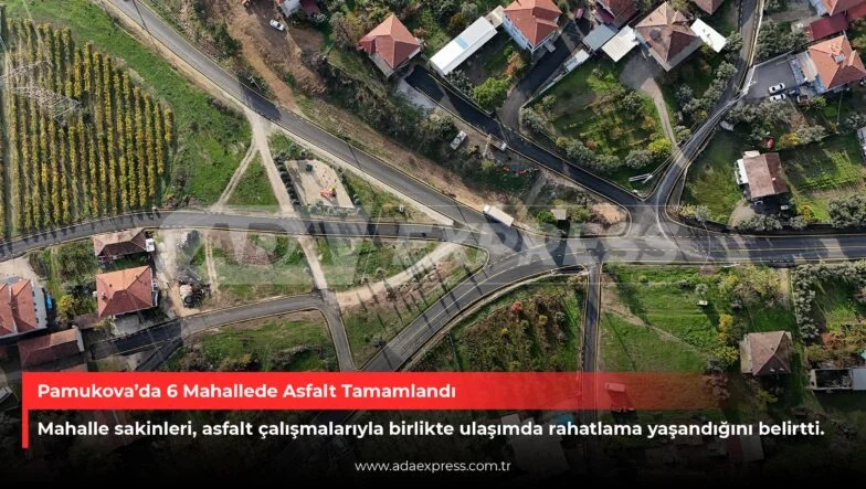 Pamukova’da 6 Mahallede Asfalt Tamamlandı