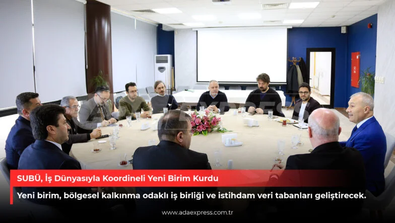 SUBÜ, İş Dünyasıyla Koordineli Yeni Birim Kurdu