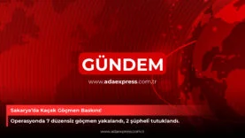 Sakarya’da Kaçak Göçmen Baskını!