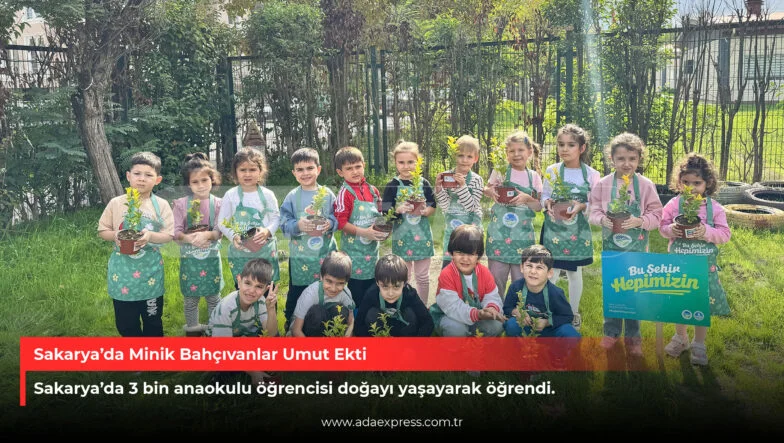 Sakarya’da Minik Bahçıvanlar Umut Ekti