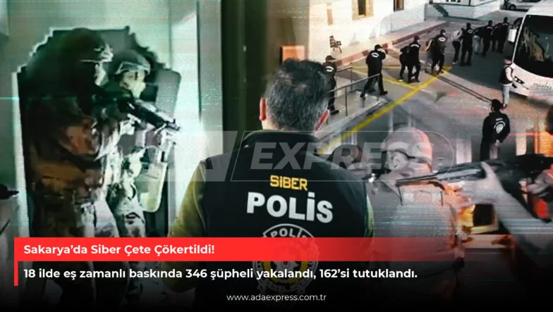 Sakarya’da Siber Çete Çökertildi!