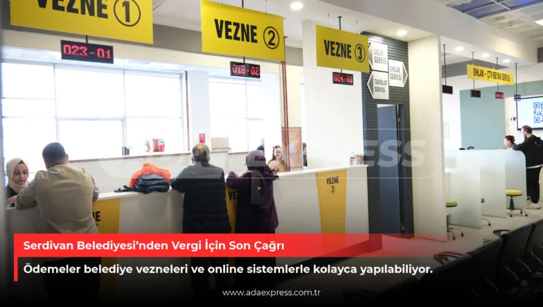 Serdivan Belediyesi’nden Vergi İçin Son Çağrı