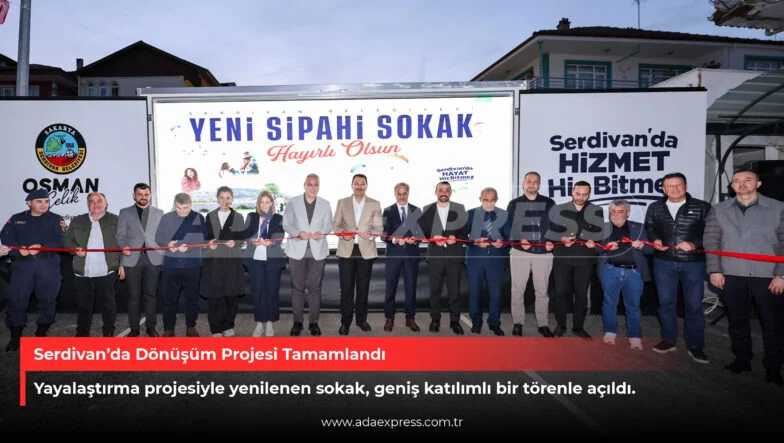 Serdivan’da Dönüşüm Projesi Tamamlandı