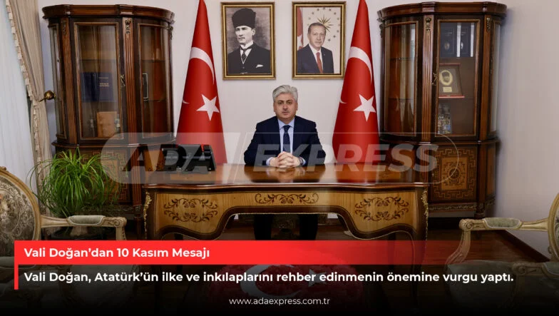 Vali Doğan’dan 10 Kasım Mesajı