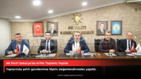 AK Parti Sakarya’da Kritik Toplantı Yapıldı