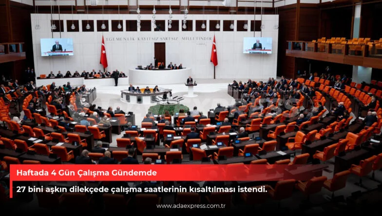 TBMM Dilekçe Komisyonu’na sunulan haftada 4 gün çalışma ve çalışma hayatı talepleri