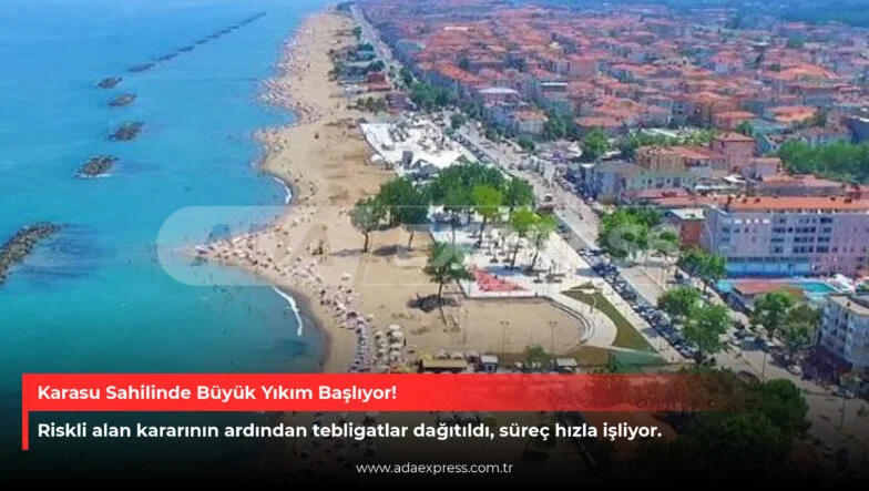 Karasu Sahilinde Büyük Yıkım Başlıyor!