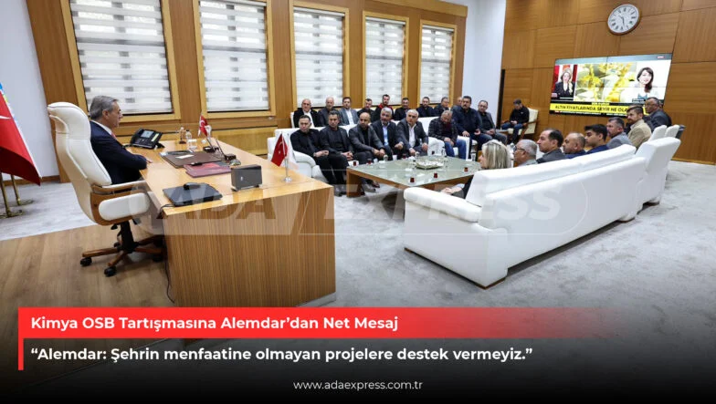 Kimya OSB Tartışmasına Alemdar’dan Net Mesaj