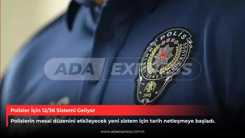 Polisler İçin 12-36 Sistemi Geliyor