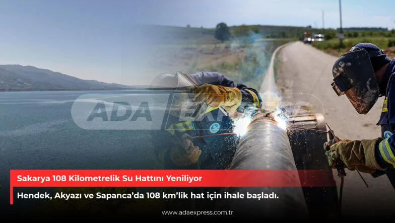 Sakarya 108 kilometrelik içme suyu hattı altyapı çalışmaları