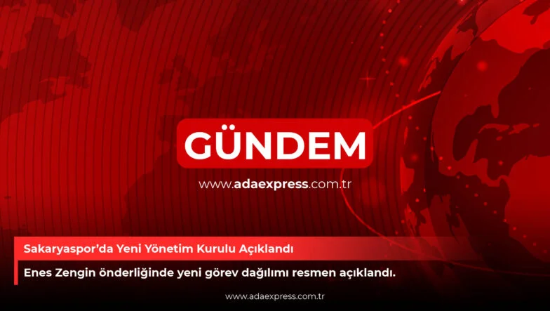 Sakaryaspor Yönetim Kurulu görev dağılımı açıklandı